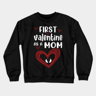 first valentine as a mom valentine Crewneck Sweatshirt